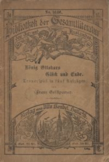 K&ouml;nig Ottokars Gl&uuml;ck und Ende : Trauerspiel in f&uuml;nf Aufz&uuml;gen
