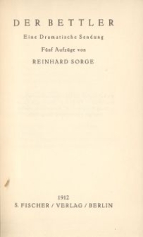 Der Bettler : eine dramatische Sendung f&uuml;nf Aufz&uuml;ge