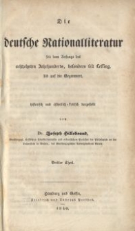Die deutsche Nationalliteratur seit dem Anfange des achtzehnten Jahrhunderts, besonders seit Lessing bis auf die Gegenwart : historisch und &auml;sthetisch-kritisch dargestellt. Th. 3