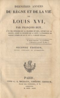 Derni&egrave;res ann&eacute;es du r&egrave;gne et de la vie de Louis XVI