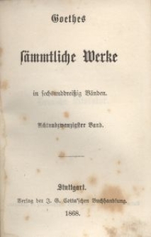 Goethes s&auml;mmtliche Werke : in sechsunddrei&szlig;ich B&auml;nden. Bd. 28
