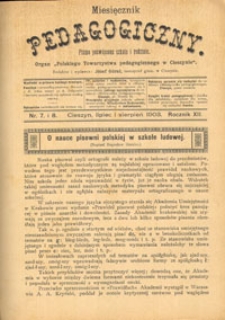 Miesięcznik pedagogiczny : pismo poświęcone szkole i rodzinie : organ "Polskiego Towarzystwa Pedagogicznego w Cieszynie". R. 12, Nr 7 i 8
