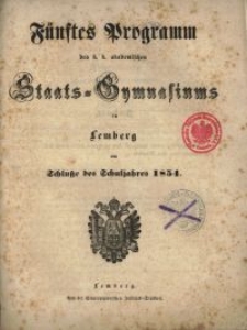 F&uuml;nftes Programm des k. k. akademischen Staats-Gymnasiums in Lemberg am Schlu&szlig;e des Schuljahres 1854