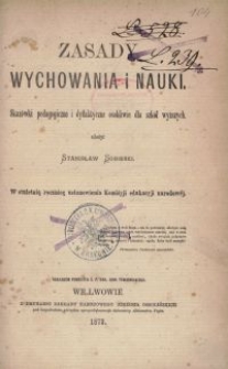 Zasady wychowania i nauki : skaz&oacute;wki pedagogiczne i dydaktyczne osobliwe dla szk&oacute;ł wyższych