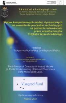 Wpływ komputerowych modeli dynamicznych na rozumienie proces&oacute;w zachodzących na poziomie mikroświata przez uczni&oacute;w kraj&oacute;w Tr&oacute;jkąta Wyszehradzkiego