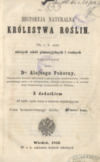 Historyja naturalna kr&oacute;lestwa roślin : dla c. k. austr. niższych szk&oacute;ł gimnazyjalnych i realnych