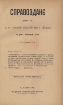 Spravozdan&ecirc; Direktora C. K. Gimnaz&igrave;&iuml; Akademičnoi u L'vov&iuml; na rik' &scaron;kil'n'ij 1892
