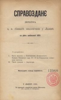Spravozdan&ecirc; Direktora C. K. Gimnaz&igrave;&iuml; Akademičnoi u L'vov&iuml; na rik' &scaron;kil'n'ij 1891