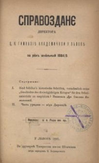 Spravozdan&ecirc; Direktora C. K. Gimnaz&igrave;&iuml; Akademičnoi u L'vov&iuml; na rok' &scaron;kol'nyj 1884/5
