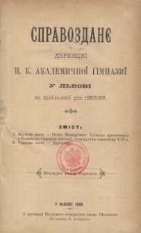 Spravozdan&ecirc; Direkci&iuml; C. K. Akademično&iuml; Gimnaz&igrave;&iuml; u L'vov&igrave; za &scaron;kil'n'ij r&igrave;k 1895/96