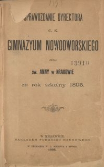 Sprawozdanie Dyrektora C. K. Gimnazyum Nowodworskiego czyli św. Anny w Krakowie za rok szkolny 1895