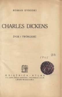 Charles Dickens : życie i tw&oacute;rczość
