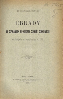 Obrady w sprawie reformy szk&oacute;ł średnich we Lwowie w październiku r. 1898