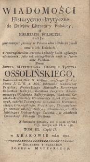 Wiadomości historyczno-krytyczne do dziej&oacute;w literatury polskiey, o pisarzach polskich także postronnych, kt&oacute;rzy w Polscze o Polscze pisali oraz o ich dziełach [...]. T. 3. Cz. 2