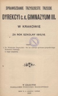 Sprawozdanie trzydzieste trzecie Dyrekcyi c. k. gimnazyum III. w Krakowie za rok szkolny 1915/16