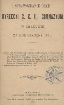 Sprawozdanie &oacute;sme Dyrekcyi C. K. gimnazyum III. w Krakowie za rok szkolny 1891