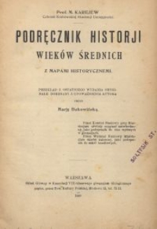 Podręcznik historji wiek&oacute;w średnich z mapami historycznemi