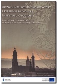 Rozw&oacute;j naukowo-dydaktyczny i kierunki badawcze Instytutu Geografii Uniwersytetu Pedagogicznego im. Komisji Edukacji Narodowej w Krakowie