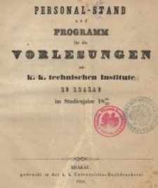 Personal-Stand und programm f&uuml;r die Vorlesungen am k. k. technischen Institute zu Krakau im Studjenjahre 1855/56