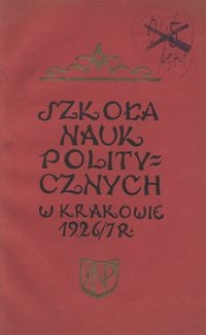 Sprawozdanie Koła Uczni&oacute;w i Byłych Uczni&oacute;w Polskiej Szkoły Nauk Politycznych za rok 1926/7