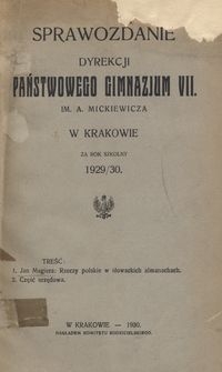 Sprawozdanie Dyrekcji Państwowego Gimnazjum VII. im. A. Mickiewicza w Krakowie za rok szkolny 1929/30