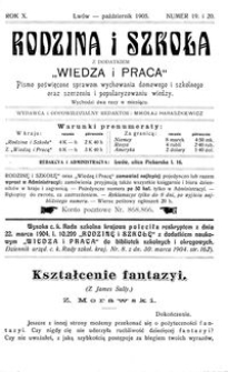 Rodzina i Szkoła : z dodatkiem Wiedza i Praca : pismo poświęcone sprawom wychowania domowego i szkolnego oraz szerzeniu i popularyzowaniu wiedzy. R. 10, Nr 19-20