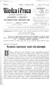 Wiedza i Praca : dodatek naukowy do Rodziny i Szkoły : pismo poświęcone szerzeniu i popularyzowaniu wiedzy. R. 4, Nr 11-12