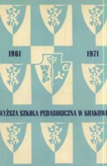 Rocznik Naukowo-Dydaktyczny. Z. 46, Wyższa Szkoła Pedagogiczna w Krakowie w latach 1961-1971 : gł&oacute;wne kierunki działalności dydaktycznej i naukowej