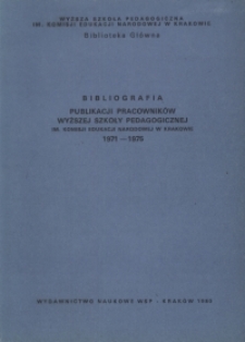 Bibliografia publikacji pracownik&oacute;w Wyższej Szkoły Pedagogicznej im. Komisji Edukacji Narodowej w Krakowie : 1971-1975