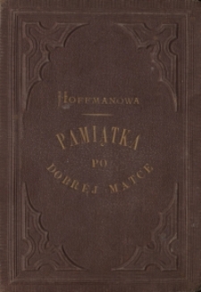 Pamiątka po dobr&eacute;j matce czyli ostatnie j&eacute;j rady dla c&oacute;rki
