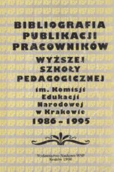 Bibliografia publikacji pracownik&oacute;w Wyższej Szkoły Pedagogicznej w Krakowie : 1986-1995