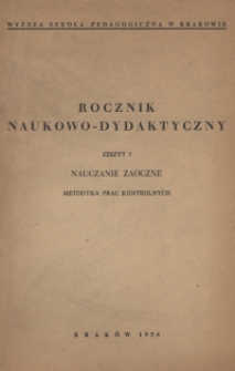 Rocznik Naukowo-Dydaktyczny. Z. 5, Nauczanie Zaoczne. Metodyka Prac Kontrolnych