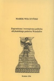 Zagraniczna i wewnętrzna polityka afrykańskiego państwa Wandal&oacute;w