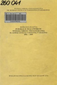 Bibliografia publikacji pracownik&oacute;w Wyższej Szkoły Pedagogicznej im. Komisji Edukacji Narodowej w Krakowie : 1981-1985. T. 5