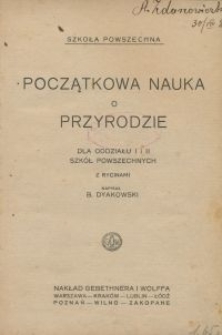 Początkowa nauka o przyrodzie : dla oddziału I i II szk&oacute;ł powszechnych