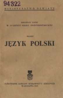 Język polski : program nauki w 11-letniej szkole og&oacute;lnokształcącej : projekt