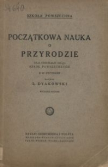 Początkowa nauka o przyrodzie : dla oddziału III-go szk&oacute;ł powszechnych : z 52 rycinami