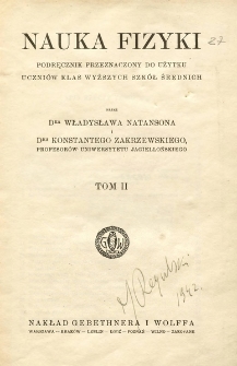 Nauka fizyki : podręcznik przeznaczony do użytku uczni&oacute;w klas wyższych szk&oacute;ł średnich. T. 2