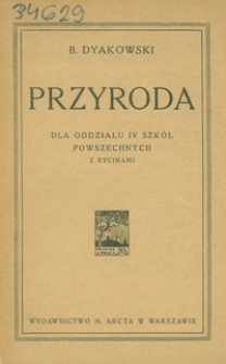 Przyroda : dla oddziału IV szk&oacute;ł powszechnych : z rycinami
