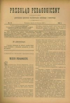 Przegląd Pedagogiczny : czasopismo poświęcone sprawom wychowania szkolnego i domowego. [Rok 1887]. R. 6, Nr 12