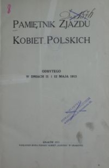 Pamiętnik Zjazdu Kobiet Polskich odbytego w dniach 11 i 12 maja 1913