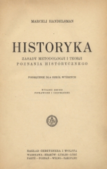 Historyka : zasady metodologji i teorji poznania historycznego