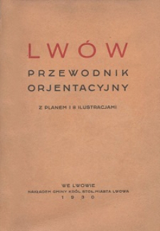 Lw&oacute;w : przewodnik orjentacyjny : z planem i 8 ilustracjami