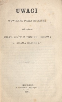 Uwagi wywołane przez broszurę pod napisem: "Kilka sł&oacute;w z powodu odezwy X. Adama Sapiehy"