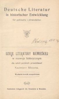 Deutsche Literatur in historischer Entwicklung : f&uuml;r polnische Lehranstalten = Dzieje literatury niemieckiej w rozwoju historycznym dla szk&oacute;ł polskich / przedstawił Kazimierz Missona