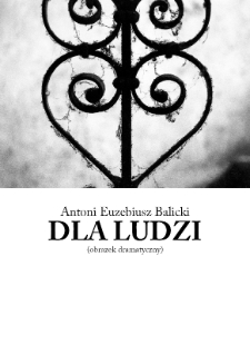 Dla ludzi : (obrazek dramatyczny)