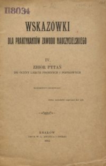 Wskaz&oacute;wki dla praktykant&oacute;w zawodu nauczycielskiego. 4, Zbi&oacute;r pytań do oceny lekcyi pr&oacute;bnych i popisowych