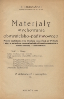 Materjały wychowania obywatelsko-państwowego : projekt rozłożenia życia i kultury starożytnej na Wydziały i klasy w związku z rzeczami polskiemi i resztą przedmiot&oacute;w szkoły średniej : koncentracja