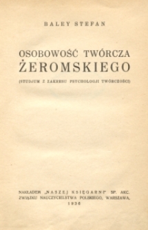 Osobowość tw&oacute;rcza Żeromskiego : (studjum z zakresu psychologji tw&oacute;rczości)