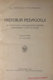 Historja pedagogji ze szczeg&oacute;lnem uwzględnieniem dziej&oacute;w wychowania i szk&oacute;ł w Polsce